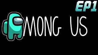 Among Us Gameplay - Episode 1 - SUS