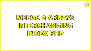 Merge 2 Arrays Interchanging Index PHP