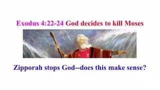 Exodus 4:22-26 God wants to kill Moses = Zipporah uses a flint knife and stops God (makes no sense)