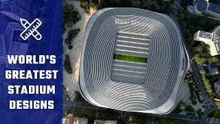 World's Greatest Stadium Designs