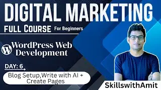 Class 6 | WordPress Blog Setup for Beginners | Live Domain Hosting Integration + Write with AI