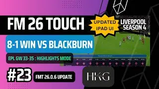 FM 26 Touch  | EPL GW 35 8-1 win vs Blackburn | Liverpool 2026/27 | E23 | Apple Arcade | No Commntry