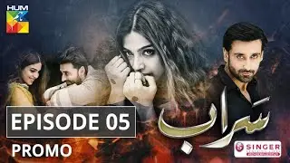 Saraab | Episode 5 | Promo | Digitally Powered by Singer Pakistan | HUM TV | Drama