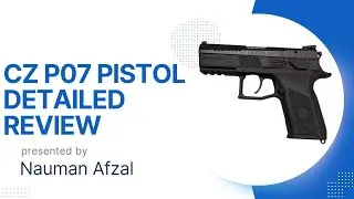 CZ P07 pistol detailed review by Nauman Afzal #naumanafzal #9mm #cz #czp07