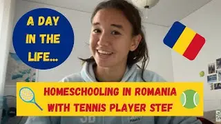 Homeschooling in Romania with Tennis Player Stef