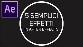 5 Semplici Effetti in After Effects - After Effects Tutorial
