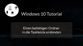 Einen beliebigen Ordner in die Windows 10 Taskleiste einbinden! Ordner an Taskleiste anheften!