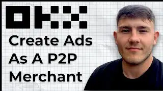 How To Create Ads As A P2P Merchant On OKX (2025 Guide)