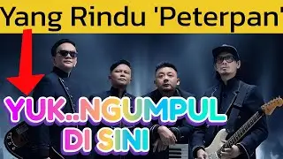 RINDU PETERPAN - YUK...NGUMPUL DI SINI