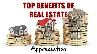 Top Benefits of Real Estate (1/6) Understanding Appreciation