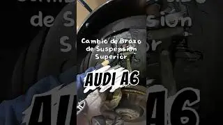 Cambio de brazos superiores Audi A6 C8 🔧