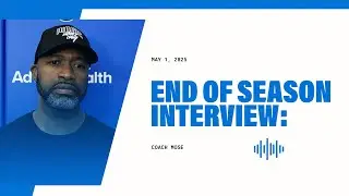 END OF SEASON INTERVIEW: COACH MOSE