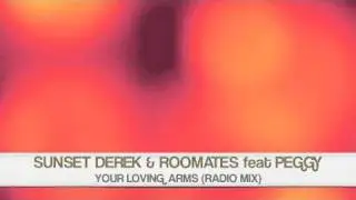 SUNSET DEREK & ROOMATES Feat PEGGY - Your Loving Arms (Radio mix)