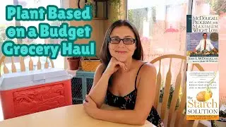 Plant Based on a Budget Grocery Haul (Starch Solution/Maximum Weight Loss)