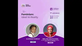#SoulSsters981: Feminism: Ideal Vs Reality