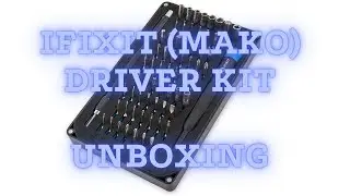 IFIXIT (MAKO)  Driver Kit - Unboxing