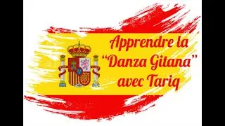 Apprenez la Danza Gitana avec Tariq !
