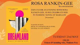 ROSA RANKIN-GEE - ‘Dreamland’ ￼- Author Talk