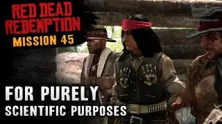 Red Dead Redemption - Mission #45 - For Purely Scientific Purposes (Xbox One)