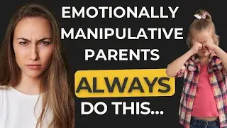 Sneaky Signs You Grew Up With Emotional Manipulation