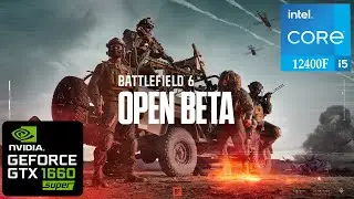 Battlefield 6 Open Beta 1080p Gameplay  - GTX 1660 Super + i5-12400F | TheDevangel
