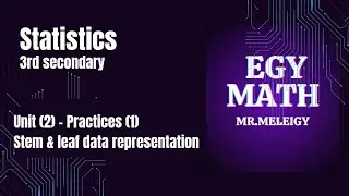 Statistics 3rd sec art section 2026 - unit2- Stem and Leaf Data Representation Practices 1