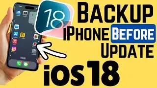 How to Backup iPhone Before Update iOS 18 (A Full Guide) iPhone 15, 14, 13, 12, 11 Series