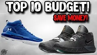 Top 10 Basketball Shoes 2018 on a Budget!