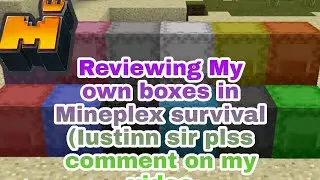 My boxes review in Mineplex survival (Iustinn sir plss comment)(Mineplex survival players read des..