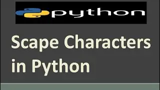 Scape Characters  in Python | How to Use Strings in Python | Scape sequence characters in Python