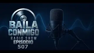BailaConmigo RadioShow Episodio 507 #hardance