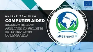 GREENING-IE | Online Training: Simulation and Analysis of Molding Injection with SolidWorks