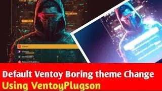 Как изменить тему Ventoy с помощью VentoyPlugson | Редактор тем Ventoy |