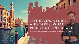 Jeff Bezos, Venice Wedding, and Taxes: What We Need to Consider