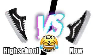 Your Shoes: Then & Now (Text2Meme)