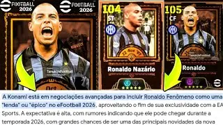 🔥 RONALDO FENÔMENO É REALIDADE NO EFOOTBALL | ELE ESTÁ CHEGANDO |🔥EFOOTBALL 2026🔥| PS4/PS5.