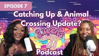 Catching Up & NEW Animal Crossing Update? | Queens of Cozy Gaming Podcast | Episode 7 | Cozy Gaming