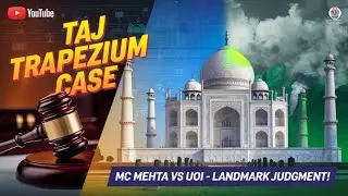 Taj Trapezium Case | MC Mehta Vs Union Of India 1997 | Environmental Law Exam |  हिंदी में समझाया |