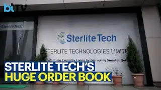 Exclusive: Sterlite Tech MD Ankit Agarwal On BTTV