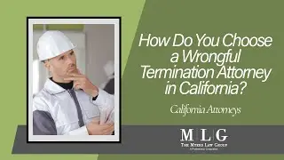 How Do You Choose a Wrongful Termination Attorney in California? | Watch Now