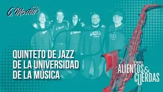 Quinteto de Jazz de la Universidad de la M&uacute;sica &ndash; Semana de alientos y cuerdas | G Martell
