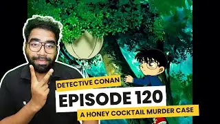 &ldquo;Detective Conan Ep 120 Explained  The Honey Cocktail Murder Case  Hindi Breakdown&rdquo;