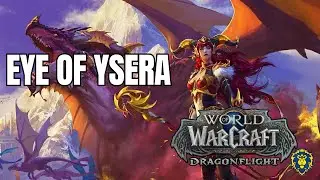 World of Warcraft | Dragonflight | Eye of Ysera