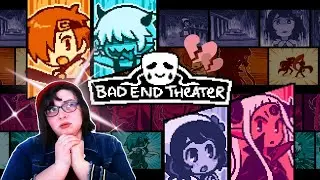 THERE'S GOTTA BE A GOOD ENDING SOMEWHERE, RIGHT? | BAD END THEATER Part 1