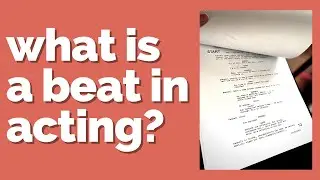 What is a beat in acting? (with a Beat Boxing rap + special guest!)
