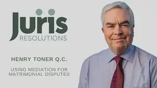 Using Mediation for Matrimonial Disputes - Henry Toner Q.C.