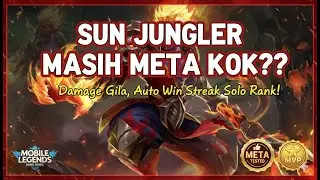 SUN JUNGLER MASIH META KOK?? MOBILE LEGENDS