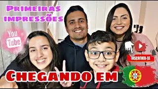 ✅ Chegando em Portugal | Primeiras Impressões