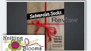 Subversive Socks - Review - Knitting Blooms