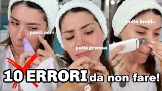 PELLE MISTA/GRASSA E PUNTI NERI?! ❌10 ERRORI MOLTO COMUNI che forse fai anche tu!